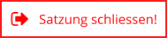 Satzung schliessen!