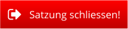 Satzung schliessen!