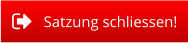 Satzung schliessen!