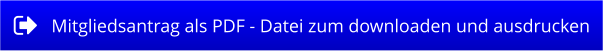 Mitgliedsantrag als PDF - Datei zum downloaden und ausdrucken